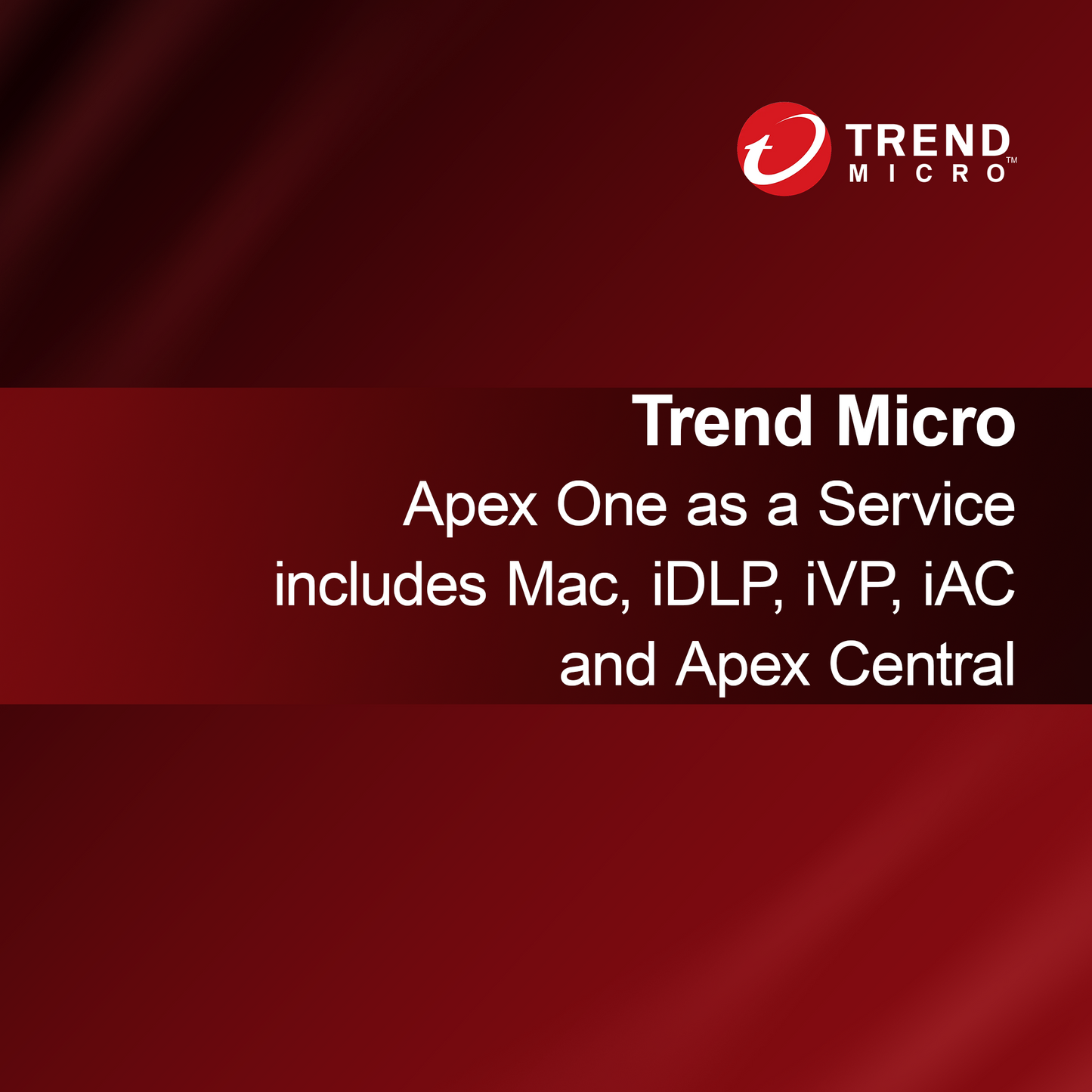 Trend Micro Apex One Hizmet Olarak Mac, iDLP, iVP, iAC ve Apex Central içerir