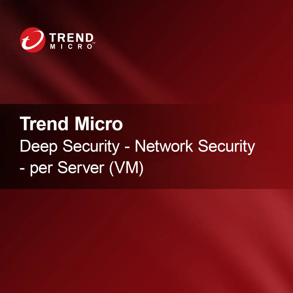 Trend Micro Deep Security - Ağ Güvenliği - sunucu başına (VM)